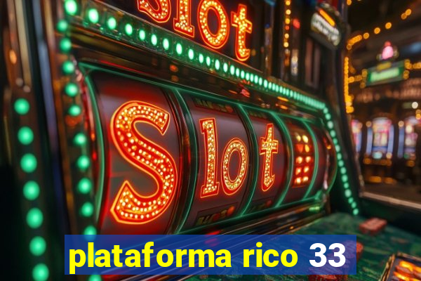 plataforma rico 33